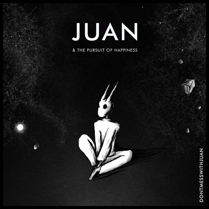 Dontmesswithjuan - Juan & The Pursuit of Happiness ALBUM Cover SONO Music Group