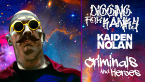 Digging for Kanky - Criminals and Heroes Article Image - SONO Music Press Release
