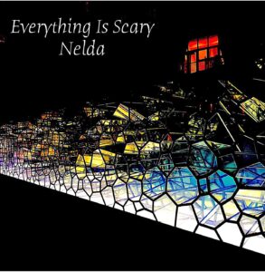 Nelda - Everything is Scary | SONO Music Magazine