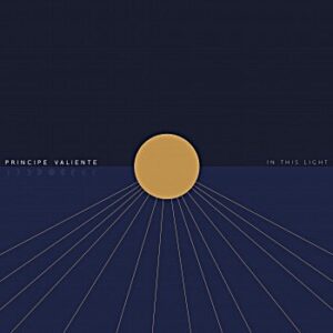Principe Valiente - In This Light | SONO Music Magazine